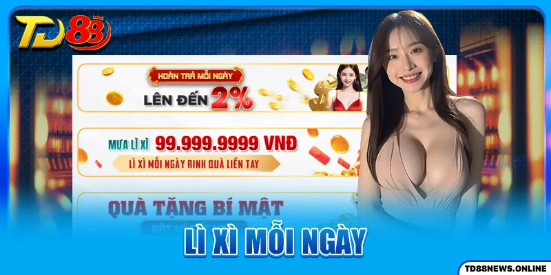 Nội dung sự kiện lì xì mỗi ngày TD88 đình đám